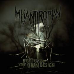 Misanthropian : A Torture of Your Own Design